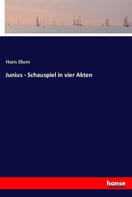 Junius - Schauspiel in vier Akten (Paperback)