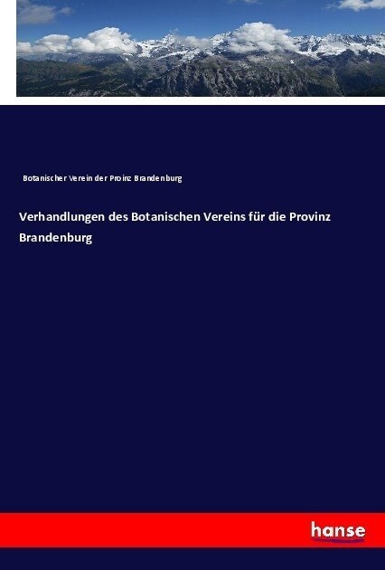 Verhandlungen des Botanischen Vereins f? die Provinz Brandenburg (Paperback)