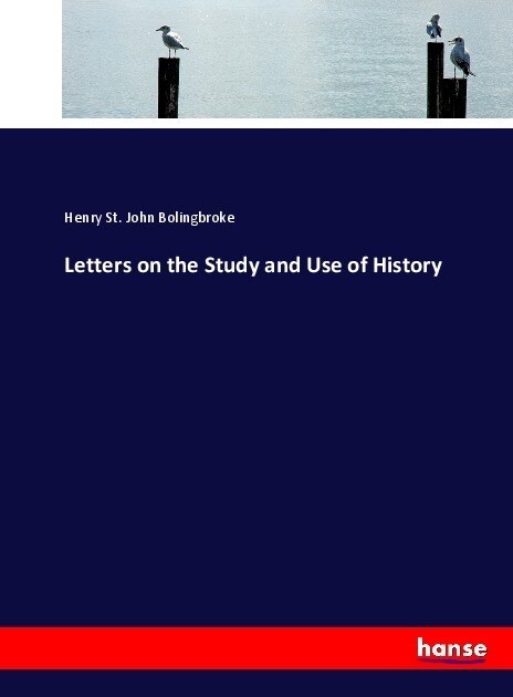 Letters on the Study and Use of History (Paperback)