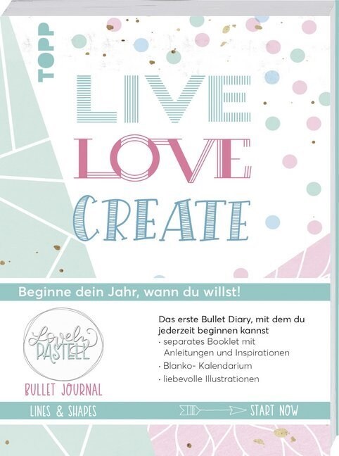 Bullet Journal Lovely Pastell Lines & Shapes - Live, love, create (Hardcover)