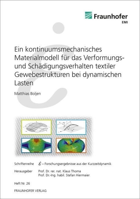 Ein kontinuumsmechanisches Materialmodell fur das Verformungs- und Schadigungsverhalten textiler Gewebestrukturen bei dynamischen Lasten (Paperback)