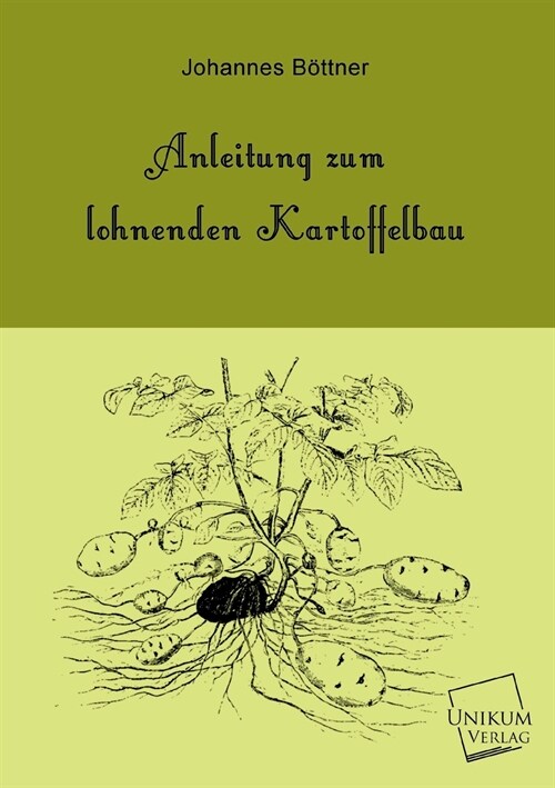Anleitung zum lohnenden Kartoffelbau (Paperback)