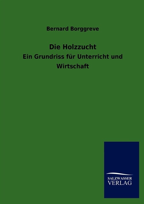 Die Holzzucht (Paperback)