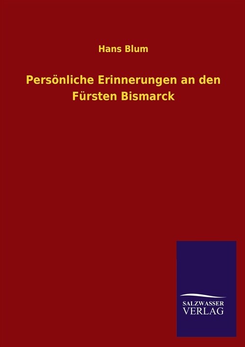 Personliche Erinnerungen an den Fursten Bismarck (Paperback)