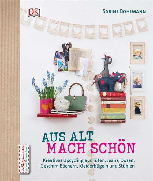 Aus Alt mach Schon (Hardcover)