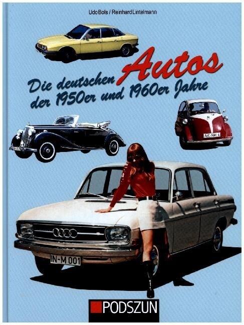 Die deutschen Autos der 1950er und 1960er Jahre (Hardcover)