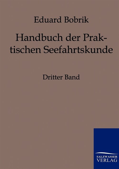 Handbuch Der Praktischen Seefahrtskunde (Paperback)