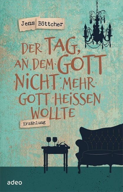 Der Tag, an dem Gott nicht mehr Gott heißen wollte (Hardcover)