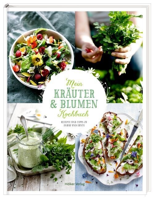 Mein Krauter & Blumen Kochbuch (Hardcover)