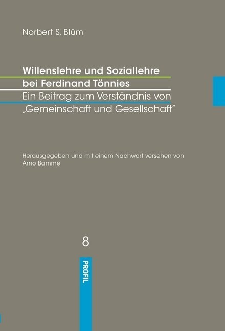 Willenslehre und Soziallehre bei Ferdinand Tonnies. Ein Beitrag zum Verstandnis bei Gemeinschaft und Gesellschaft (Hardcover)