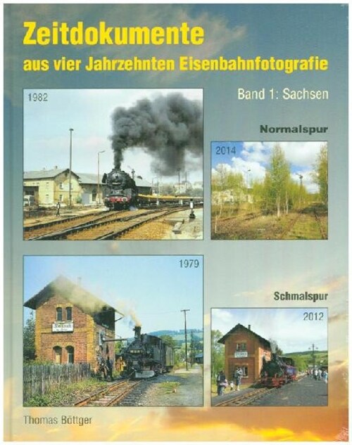 Zeitdokumente aus vier Jahrzehnten Eisenbahnfotografie. Bd.1 (Hardcover)