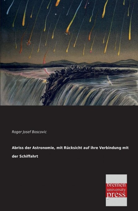 Abriss der Astronomie, mit Rucksicht auf ihre Verbindung mit der Schiffahrt (Paperback)