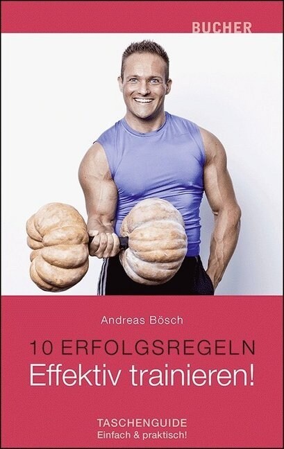 10 Erfolgsregeln: Effektiv trainieren! (Paperback)