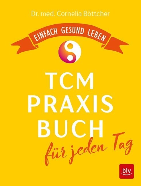 Das TCM-Praxisbuch fur jeden Tag (Paperback)