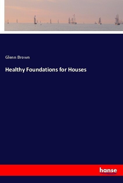 Healthy Foundations for Houses (Paperback)