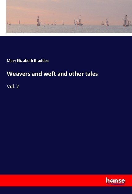 Weavers and weft and other tales: Vol. 2 (Paperback)