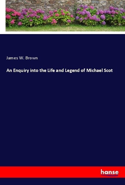 An Enquiry into the Life and Legend of Michael Scot (Paperback)