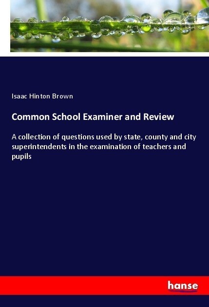 Common School Examiner and Review (Paperback)