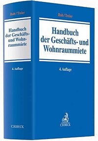 Handbuch der Geschäfts- und Wohnraummiete 4., Aufl