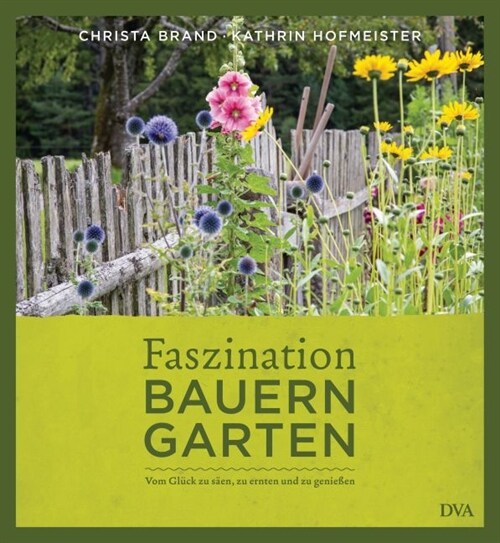 Faszination Bauerngarten (Hardcover)
