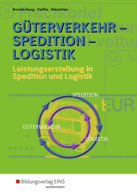 Guterverkehr - Spedition - Logistik, Leistungserstellung in Spedition und Logistik (WW)