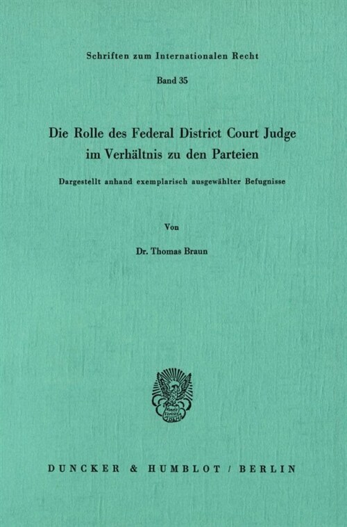 Die Rolle Des Federal District Court Judge Im Verhaltnis Zu Den Parteien: Dargestellt Anhand Exemplarisch Ausgewahlter Befugnisse (Paperback)