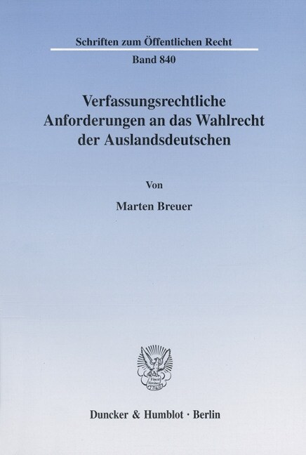 Verfassungsrechtliche Anforderungen an Das Wahlrecht Der Auslandsdeutschen (Paperback)