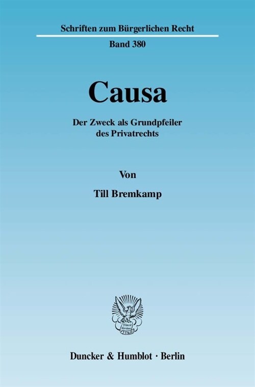 Causa: Der Zweck ALS Grundpfeiler Des Privatrechts (Paperback)