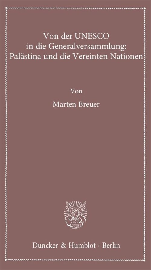 Von der UNESCO in die Generalversammlung: Palastina und die Vereinten Nationen (Paperback)