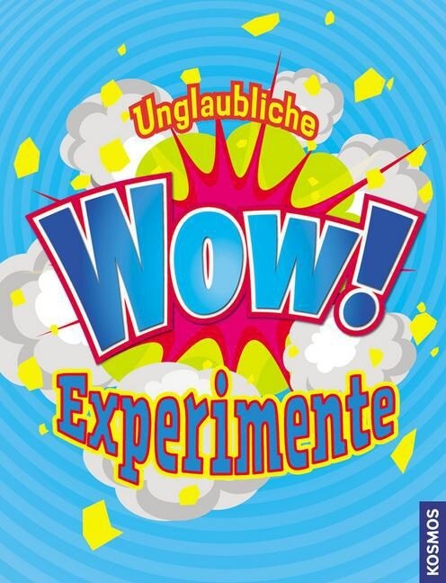 Unglaubliche WOW!-Experimente (Hardcover)