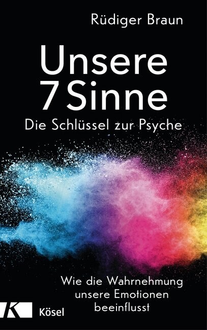 Unsere 7 Sinne - die Schlussel zur Psyche (Hardcover)