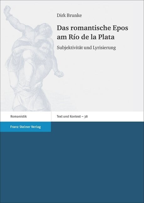 Das Romantische Epos Am Rio de la Plata: Subjektivitat Und Lyrisierung (Paperback)