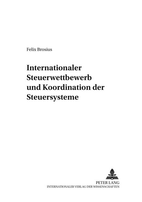Internationaler Steuerwettbewerb und Koordination der Steuersysteme (Paperback)