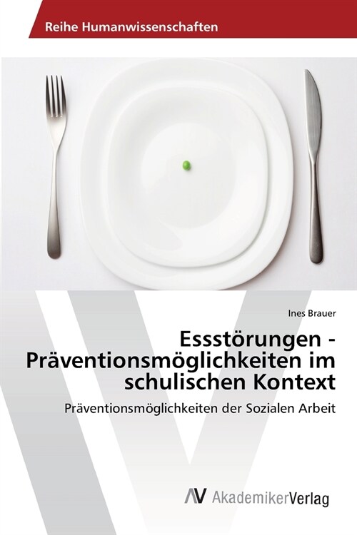 Essst?ungen - Pr?entionsm?lichkeiten im schulischen Kontext (Paperback)