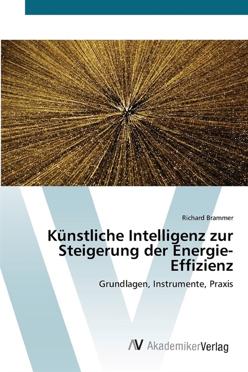 K?stliche Intelligenz zur Steigerung der Energie-Effizienz (Paperback)