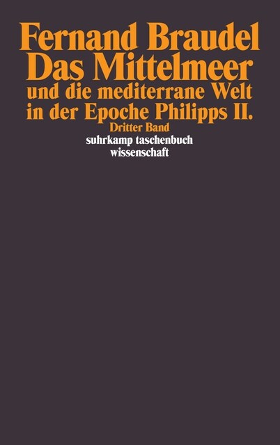 Das Mittelmeer und die mediterrane Welt in der Epoche Philipps II., 3 Bde. (Paperback)
