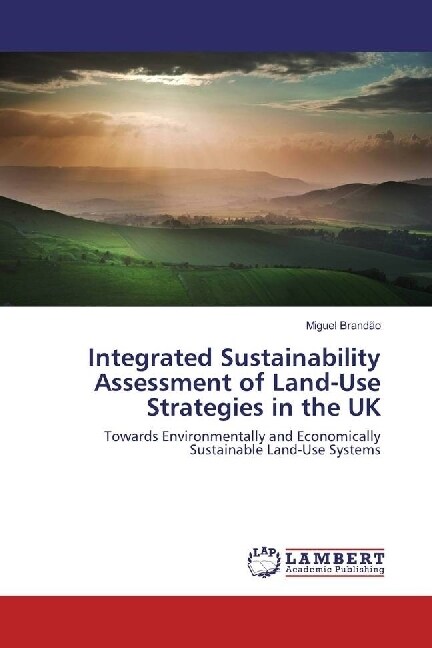 Integrated Sustainability Assessment of Land-Use Strategies in the UK (Paperback)