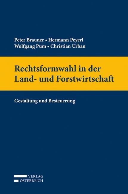 Rechtsformwahl in der Land- und Forstwirtschaft (f. Osterreich) (Hardcover)