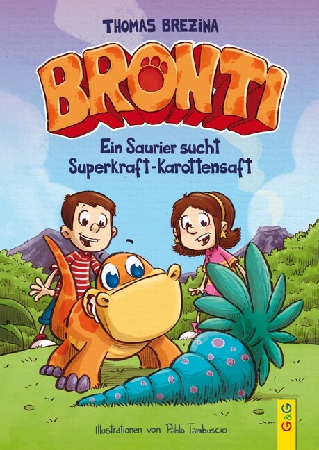 Bronti - Ein Saurier sucht Superkraft-Karottensaft (Hardcover)