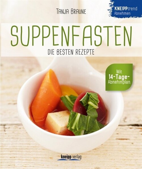 Suppenfasten - die besten Rezepte (Paperback)