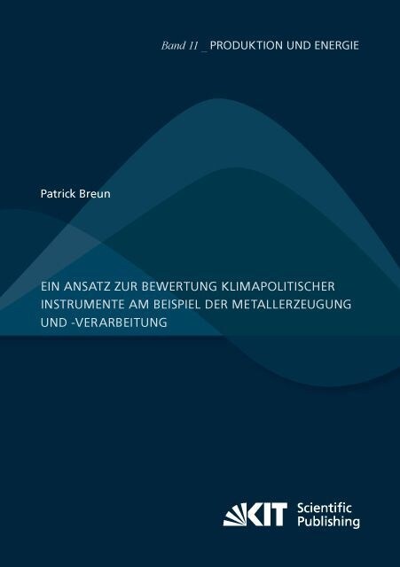 Ein Ansatz zur Bewertung klimapolitischer Instrumente am Beispiel der Metallerzeugung und -verarbeitung (Paperback)