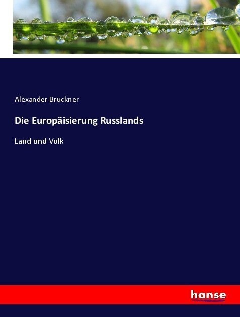 Die Europ?sierung Russlands: Land und Volk (Paperback)