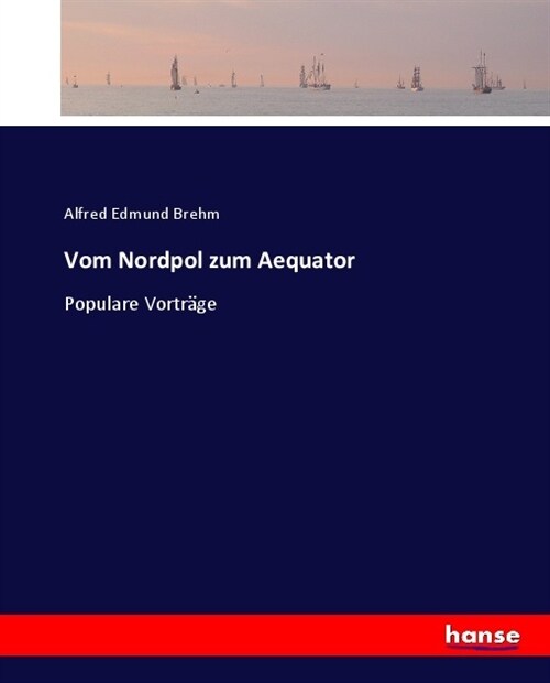 Vom Nordpol zum Aequator (Paperback)