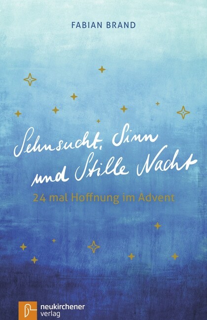 Sehnsucht, Sinn und Stille Nacht (Paperback)