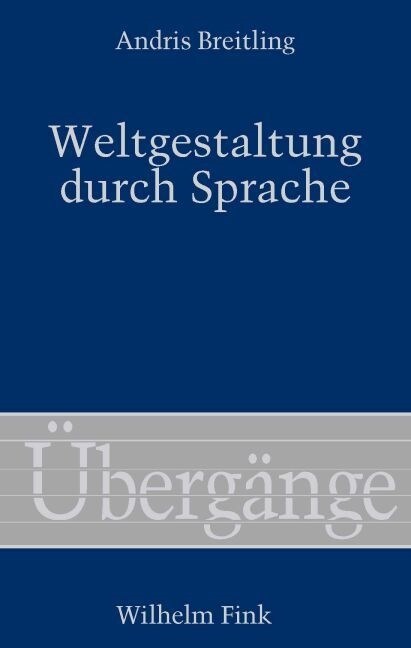 Weltgestaltung durch Sprache (Hardcover)