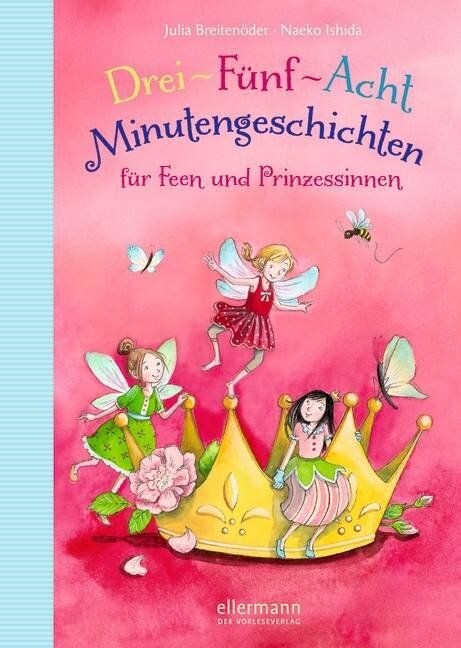 Drei-Funf-Acht-Minutengeschichten fur Feen und Prinzessinnen (Hardcover)