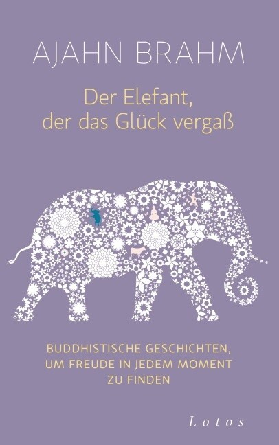 Der Elefant, der das Gluck vergaß (Hardcover)