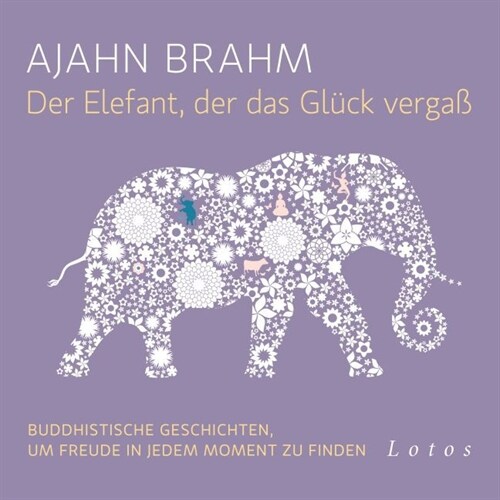 Der Elefant, der das Gluck vergaß, 6 Audio-CDs (CD-Audio)