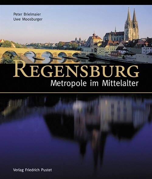Regensburg - Metropole im Mittelalter (Hardcover)