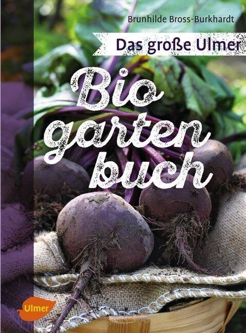 Das große Ulmer Biogarten-Buch (Hardcover)